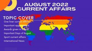 Current Affairs of August 2022