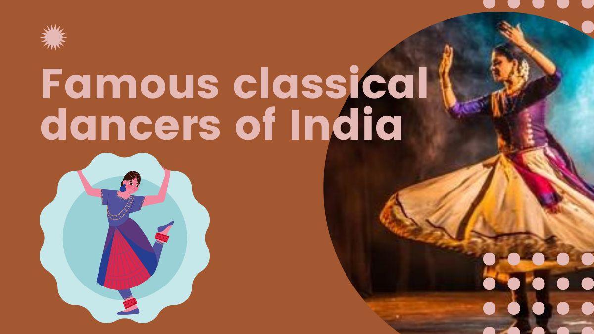 Famous classical dancers of India - Daily GK Update