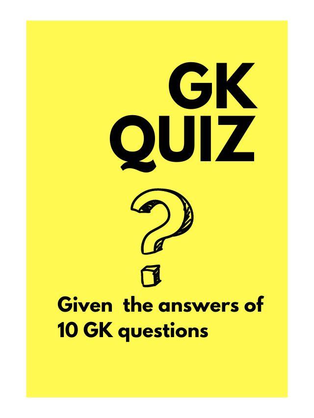 GK Questions and answers quiz 1